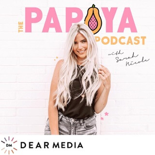 15 podcasts you should be listening to: papaya podcast with Sarah Nicole, body kindness, intuitive eating